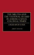 The Militia and the National Guard in America Since Colonial Times