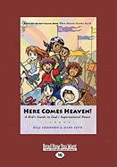 Here Comes Heaven: A Kid's Guide to God's Supernatural Power (Large Print 16pt)