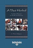 A Thai Herbal: Traditional Recipes for Health and Harmony (Large Print 16pt)