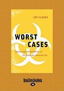 Worst Cases: Terror and Catastrophe in the Popular Imagination (Large Print 16pt)