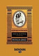 Ned & Katina: A True Love Story (Large Print 16pt)