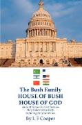 The Bush Family House of Bush House of God