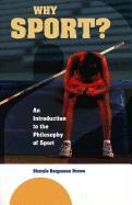 Why Sport?: An Introduction to the Philosophy of Sport