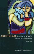 Aboriginal Policy Research, Volume VIII: Exploring the Urban Landscape