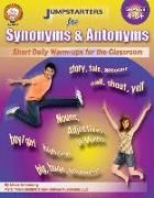 Jumpstarters for Synonyms and Antonyms, Grades 4 - 8: Short Daily Warm-Ups for the Classroom
