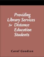 Providing Library Services for Distance Education Students: A How-To-Do It Manual