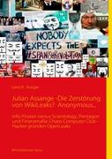 Julian Assange -Die Zerstörung von WikiLeaks? Anonymous