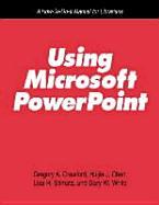 Using Microsoft PowerPoint: A How-To-Do-It Manual for Librarians