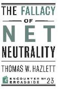 The Fallacy of Net Neutrality