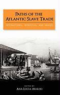 Paths of the Atlantic Slave Trade: Interactions, Identities, and Images