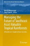 Managing the Future of Southeast Asia's Valuable Tropical Rainforests