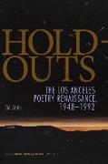 Hold-Outs: The Los Angeles Poetry Renaissance, 1948-1992