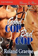 Good Cop, Bad Cop (Siren Publishing Menage and More Manlove)