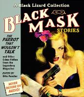 Black Mask 4: The Parrot That Wouldn't Talk: And Other Crime Fiction from the Legendary Magazine