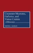Corporate Museums, Galleries, and Visitor Centers