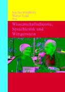 Wissenschaftstheorie, Sprachkritik und Wittgenstein