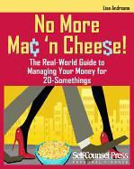 No More Mac 'n Cheese!: The Real-World Guide to Managing Your Money for 20-Somethings