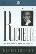 Paul Riciur: The Promise and Risk of Politics