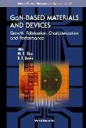 Gan-Based Materials and Devices: Growth, Fabrication, Characterization and Performance