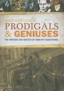 Prodigals and Geniuses: The Writers and Artists of Dublin's Baggotonia