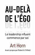 Au-del de L' Go: Le Leadership Influent Commence Par Soi