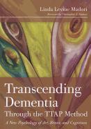 Transcending Dementia Through the TTAP Method