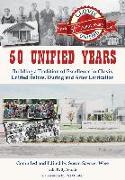 50 Unified Years: Building a Tradition of Excellence in Clovis Unified Before, During and After Unification