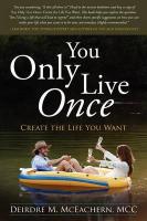 You Only Live Once: Create the Life You Want