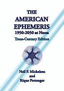 The American Ephemeris 1950-2050 at Noon