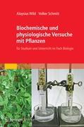 Biochemische und physiologische Versuche mit Pflanzen
