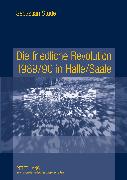 Die friedliche Revolution 1989/90 in Halle/Saale