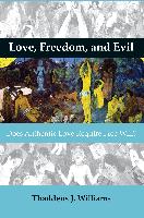 Love, Freedom, and Evil: Does Authentic Love Require Free Will?