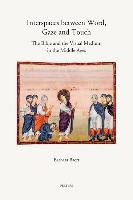 Interspaces Between Word, Gaze and Touch: The Bible and the Visual Medium in the Middle Ages. Collected Essays on Noli Me Tangere, the Woman with the