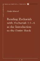 Reading Zechariah with Zechariah 1:1-6 as the Introduction to the Entire Book