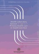 Health Laboratory Services in Support of Primary Health Care in South-East Asia Region