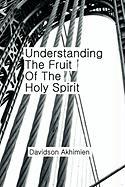 Understanding the Fruit of the Holy Spirit