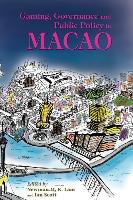 Gaming, Governance and Public Policy in Macao