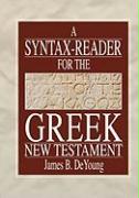 Syntax-Reader for the Greek New Testament: Fifteen Lessons