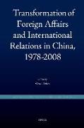 Transformation of Foreign Affairs and International Relations in China, 1978-2008