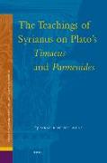 The Teachings of Syrianus on Plato's Timaeus and Parmenides