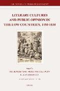 Literary Cultures and Public Opinion in the Low Countries, 1450-1650