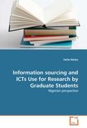 Information sourcing and ICTs Use for Research by Graduate Students