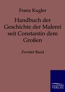 Handbuch der Geschichte der Malerei seit Constantin dem Großen