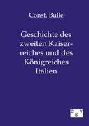 Geschichte des zweiten Kaiserreiches und des Königreiches Italien