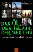 Das Öl, der Islam, der Westen