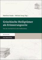 Griechische Heiligtümer als Erinnerungsorte