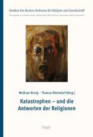 Katastrophen  und die Antworten der Religionen