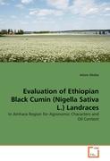 Evaluation of Ethiopian Black Cumin (Nigella Sativa L.) Landraces