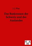 Das Bankwesen der Schweiz und des Auslandes