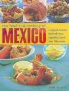 The Food and Cooking of Mexico: A Vibrant Cuisine: The Traditions, Ingredients and Over 150 Recipes